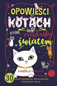 OPOWIEŚCI O KOTACH KTÓRE RZĄDZIŁY SWIATEM