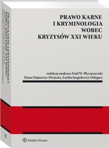 PRAWO KARNE I KRYMINOLOGIA WOBEC KRYZYSÓW XXI WIEKU