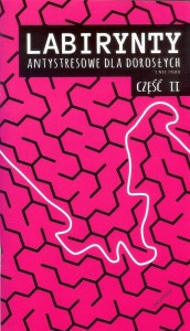 LABIRYNTY ANTYSTRESOWE DLA DOROSŁYCH CZ.2