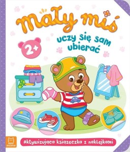 MAŁY MIŚ UCZY SIĘ SAM UBIERAĆ 2+