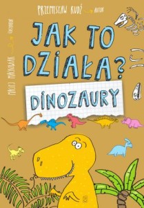 JAK TO DZIAŁA?DINOZAURY