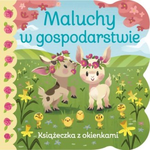 MALUCHY W GOSPODARSTWIE.KSIĄŻECZKA Z OKIENKAMI