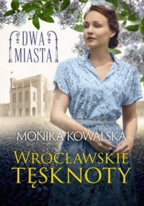 WROCŁAWSKIE TĘSKNOTY/DWA MIASTA/