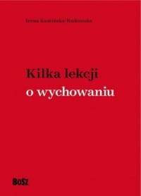 KILKA LEKCJI O WYCHOWANIU