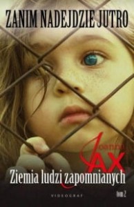 ZIEMIA LUDZI ZAPOMNIANYCH /ZANIM NADEJDZIE JUTRO T.2/