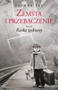 ZEMSTA I PRZEBACZENIE T.3 RZEKA TĘSKNOT