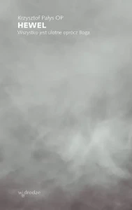 HEWEL.WSZYSTKO JEST ULOTNE OPRÓCZ BOGA