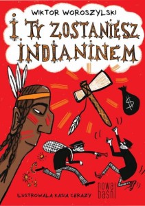 I TY ZOSTANIESZ INDIANINEM
