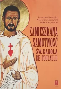 ZAMIESZKANA SAMOTNOŚĆŚW.KAROLADE FOUCAULD