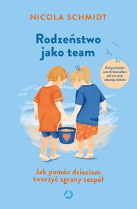 RODZEŃSTWO JAKO TEAM.JAK POMÓCDZIECIOM TWORZYĆ ZGRANY TEAM