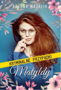 KRYMINALNE PRZYPADKI MATYLDY