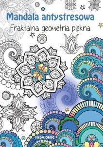 MANDALA ANTYSTRESOWA.FRAKTALNAGEOMETRIA PIĘKNA