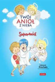 TWÓJ ANIOŁ 4.SUPERANIOŁ