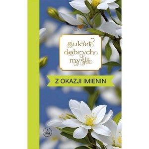 BUKIET DOBRYCH MYŚLI Z OKAZJI IMIENIN