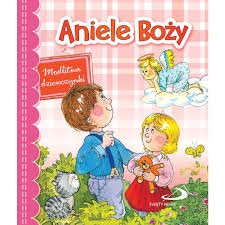 ANIELE BOŻY.MODLITWA DZIEWCZYNKI