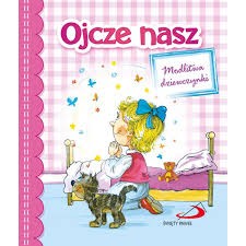 OJCZE NASZ.MODLITWA DZIEWCZYNKI