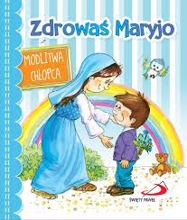ZDROWAŚ MARYJO.MODLITWA CHŁOPCA
