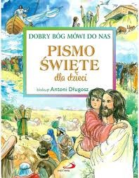 PISMO ŚW.DLA DZIECI.DOBRY BÓG MÓWI DO NAS