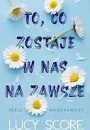 TO CO ZOSTAJE W NAS NA ZAWSZE