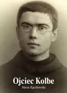 OJCIEC MAKSYMILIAN MARIA KOLBE