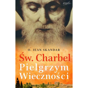 ŚW.CHARBEL PIELGRZYM WIECZNOŚCI