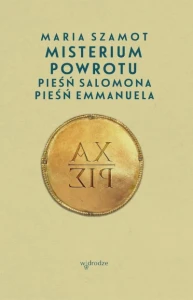 MISTERIUM POWROTU.PEIŚŃ SALOMONA PIEŚŃ EMMANUELA