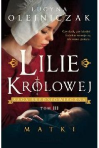 LILIE KRÓLOWEJ T.3 MATKI