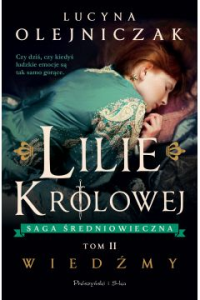 LILIE KRÓLOWEJ T.2 WIEDŹMY
