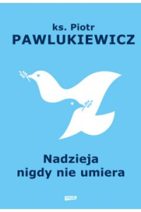 NADZIEJA NIGDY NIE UMIERA
