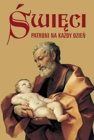 ŚWIĘCI.PATRONI NA KAŻDY DZIEŃ
