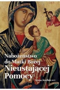 NABOŻEŃSTWO DO MATKI BOŻEJ NIEUSTAJĄCEJ POMOCY