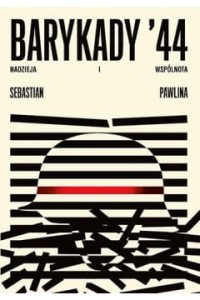 BARYKADY-44.NADZIEJA I WSPÓLNOTA