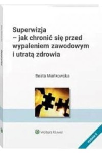 SUPERWIZJA-JAK CHRONIĆ SIĘ PRZED WYPALENIEM ZAWODOWYM