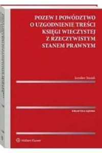 POZEW I POWÓDZTWO O UZGODNIENIETREŚCI KSIĘGI WIECZYSTEJ ...