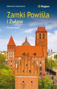 ZAMKI POWIŚLA I ŻUŁAW
