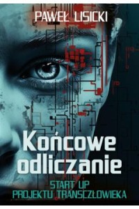 KOŃCOWE ODLICZANIE.START UP PROJEKTU TRANSCZŁOWIEKA