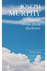 ROZWIŃ SWOJE ŻYCIE DUCHOWE