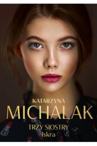 TRZY SIOSTRY.ISKRA