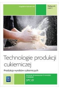 TECHNOLOGIE PRODUKCJI CUKIERNICZEJ T.2/1