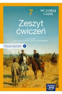 WCZORAJ I DZIŚ KL.7 ĆW.