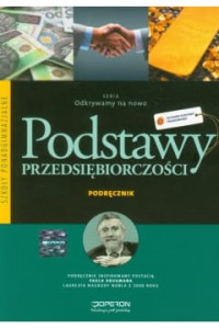 PODSTAWY PRZEDSIĘBIORCZOŚCI PODR.LO /ODKRYWAMY NA NOWO/