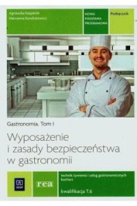 WYPOSAŻENIE I ZASADY BEZPIECZEŃSTWA W GASTRONOMII T.1