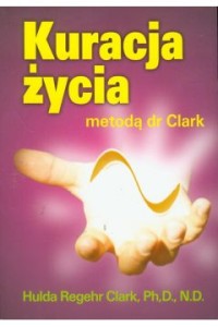 KURACJA ŻYCIA METODĄ DR CLARK