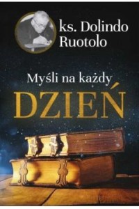 MYŚLI NA KAŻDY DZIEŃ KS.DOLINDO