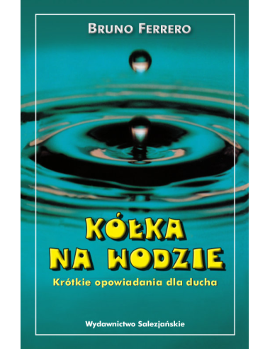kolka-na-wodzie-krotkie-opowiadania-dla-ducha-bruno-ferrero.jpg
