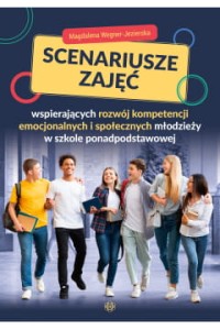 SCENARIUSZE ZAJĘĆ WSPIERAJĄCYCHROZWÓJ KOMPETENCJI EMOCJONALN.