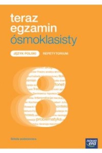 TERAZ EGZAMIN ÓSMOKLASISTY JĘZYK POLSKI REPETYTORIUM