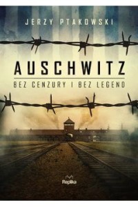 AUSCHWITZ.BEZ CENZURY I BEZ LEGEND