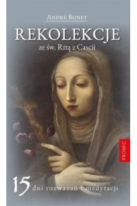 REKOLEKCJE ZE ŚW.RITĄ Z CASCII