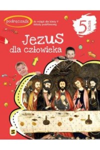 JEZUS DLA CZŁOWIEKA KL.5 PODR.